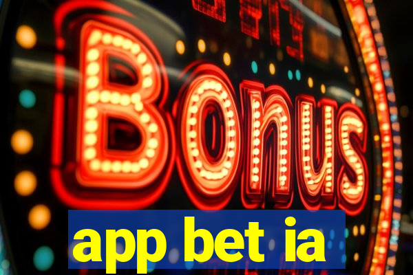 app bet ia